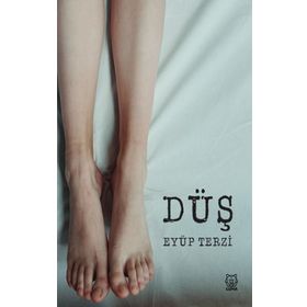Düş - Eyüp Terzi