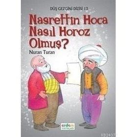 Düş Gezgini Dizisi 13 - Nasrettin Hoca Nasıl Horoz Olmuş? - Nuran Turan