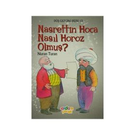 Düş Gezgini Dizisi 13 - Nasrettin Hoca Nasıl Horoz Olmuş? - Nuran Turan