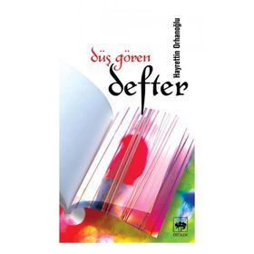 DÜŞ GÖREN DEFTER - HAYRETTIN ORHANOĞLU