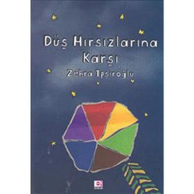 DÜŞ HIRSIZLARINA KARŞI - ZEHRA İPŞİROĞLU