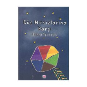 DÜŞ HIRSIZLARINA KARŞI - ZEHRA İPŞİROĞLU