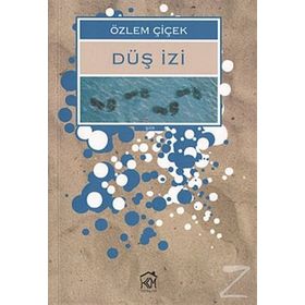 DÜŞ İZİ - ÖZLEM ÇİÇEK