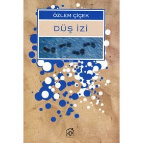 DÜŞ İZİ - ÖZLEM ÇİÇEK