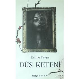 Düş Kefeni-Emine Tavuz