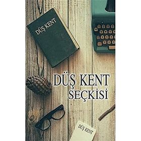 Düş Kent Seçkisi - Tunç Yayıncılık