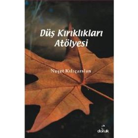 DÜŞ KIRIKLIKLARI ATÖLYESI - NEŞET KILIÇARSLAN