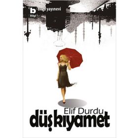 DÜŞ KIYAMET - ELIF DURDU