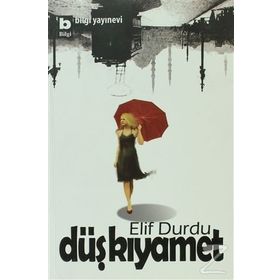 DÜŞ KIYAMET - ELIF DURDU