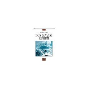 Düş Mavisi Ruhum - Huriye Şahin