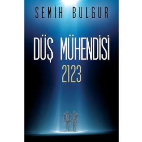 Düş Mühendisi 2123 - Semih Bulgur