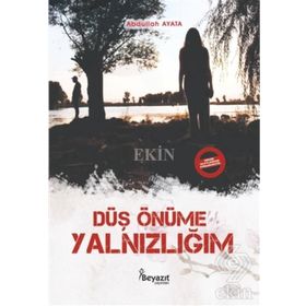 Düş Önüme Yalnızlığım / Abdullah Ayata