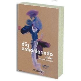 Düş Ormanlarında Şiirler - Hüseyin Mustafa