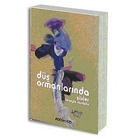 Düş Ormanlarında Şiirler - Hüseyin Mustafa