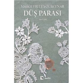 Düş Parası - Marguerite Yourcenar