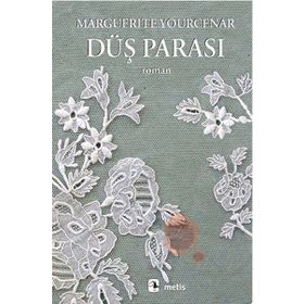 Düş Parası - Marguerite Yourcenar