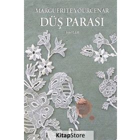 Düş Parası - Marguerite Yourcenar