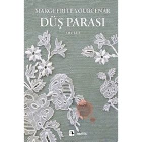 Düş Parası - Marguerite Yourcenar