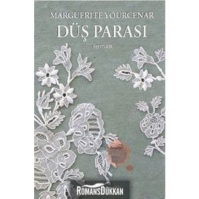 Düş Parası - Marguerite Yourcenar