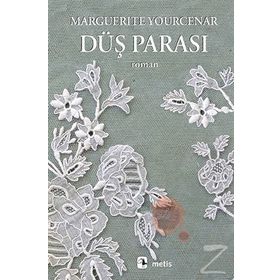 Düş Parası - Marguerite Yourcenar