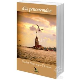 Düş Penceremden - Vuslat Müzeyyen Dursun