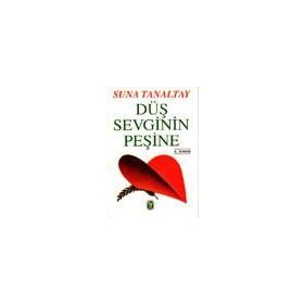 DÜŞ SEVGININ PEŞİNE - SUNA TANALTAY