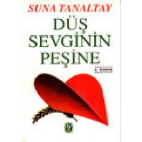 DÜŞ SEVGININ PEŞİNE - SUNA TANALTAY