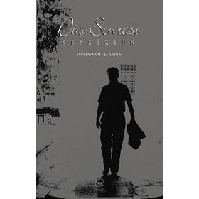 Düş Sonrası Sessizlik - Mustafa Ökkeş Evren