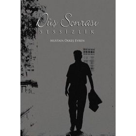 Düş Sonrası Sessizlik - Mustafa Ökkeş Evren