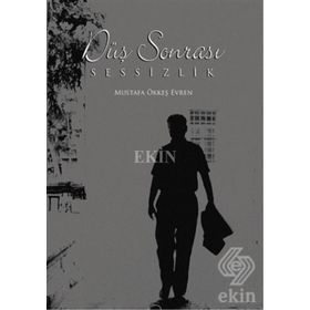 Düş Sonrası Sessizlik - Mustafa Ökkeş Evren