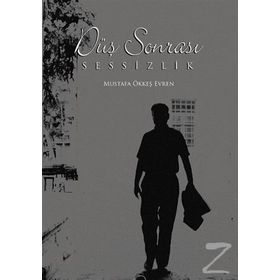 Düş Sonrası Sessizlik - Mustafa Ökkeş Evren