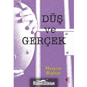 Düş ve Gerçek - Meryem Başhan