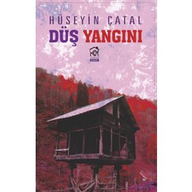 Düş Yangını - Hüseyin Çatal