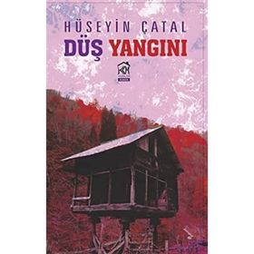 Düş Yangını - Hüseyin Çatal