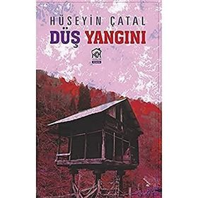 Düş Yangını - Hüseyin Çatal