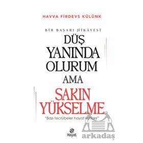 Düş Yanında Olurum Ama Sakın Yükselme Havva Firdevs Külünk