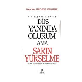 Düş Yanında Olurum Ama Sakın Yükselme Havva Firdevs Külünk