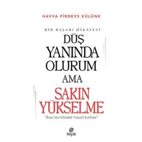 Düş Yanında Olurum Ama Sakın Yükselme Havva Firdevs Külünk