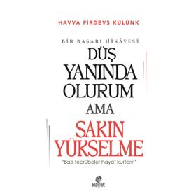 Düş Yanında Olurum Ama Sakın Yükselme Havva Firdevs Külünk