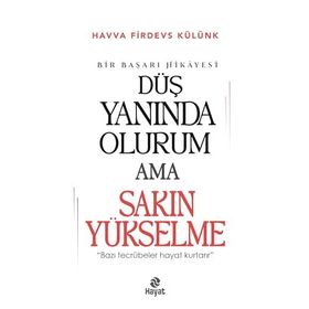 Düş Yanında Olurum Ama Sakın Yükselme Havva Firdevs Külünk