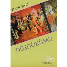DÜŞDÖKÜMÜ - YÜCEL SIVRI