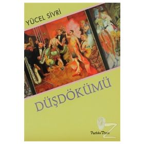 DÜŞDÖKÜMÜ - YÜCEL SIVRI