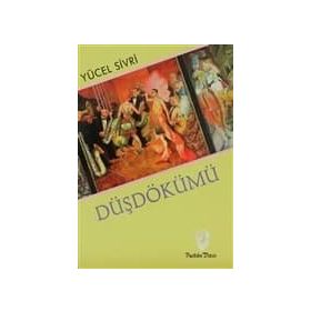 DÜŞDÖKÜMÜ - YÜCEL SIVRI