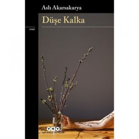 Düşe Kalka - Aslı Akarsakarya