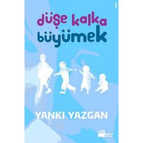 Düşe Kalka Büyümek - Yankı Yazgan