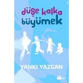 Düşe Kalka Büyümek - Yankı Yazgan
