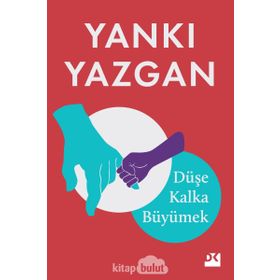 Düşe Kalka Büyümek - Yankı Yazgan