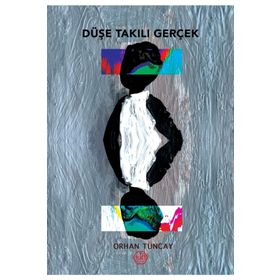 Düşe Takılı Gerçek - Orhan Tuncay
