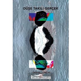 Düşe Takılı Gerçek - Orhan Tuncay