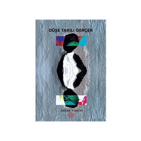 Düşe Takılı Gerçek - Orhan Tuncay